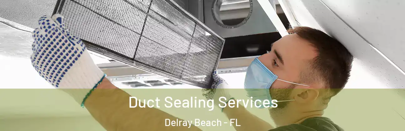  Duct Sealing Services Delray Beach - FL